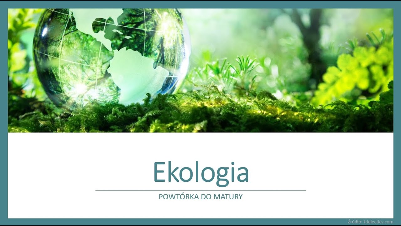 EKOLOGIA | POWT&Oacute;RKA DO MATURY Z BIOLOGII 2020
