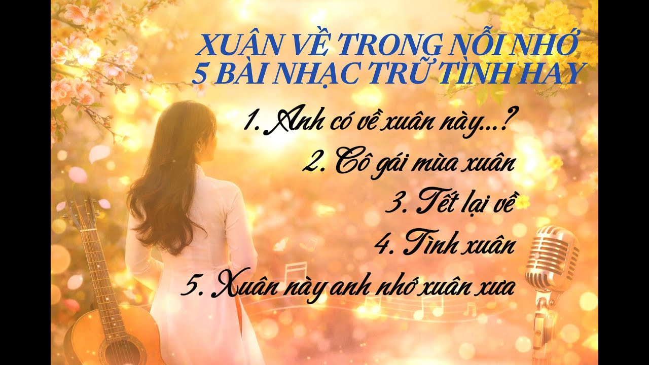5 Bài Nhạc Xuân Trữ Tình Bolero – Nghe Là Thấy Tết Về | Nhạc Xuân