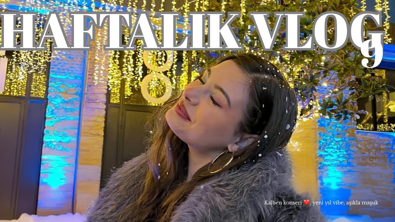Yeni Yıla Ufaktan Geçiş | Haftalık Vlog 9 | Kalben❤️