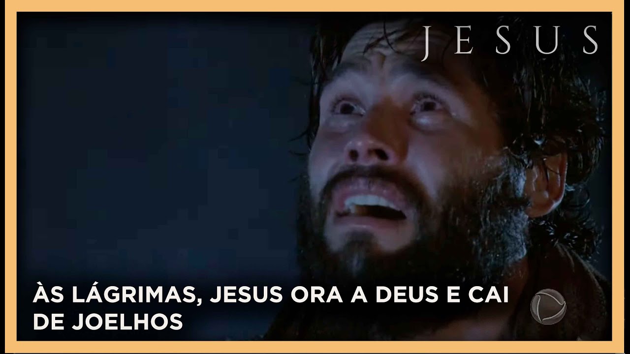 &Agrave;s l&aacute;grimas, Jesus ora a Deus e cai de joelhos | NOVELA JESUS