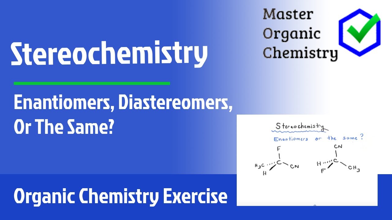 Enantiomers, Diastereomers, Or The Same?