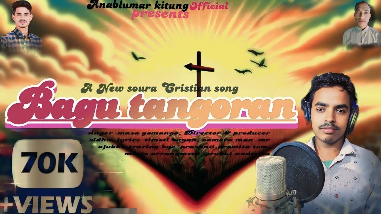 Bagu Tangoran//Soura New Christian Full Video song//Sidhu Ajuba bhuyan/Anablumarkitung official
