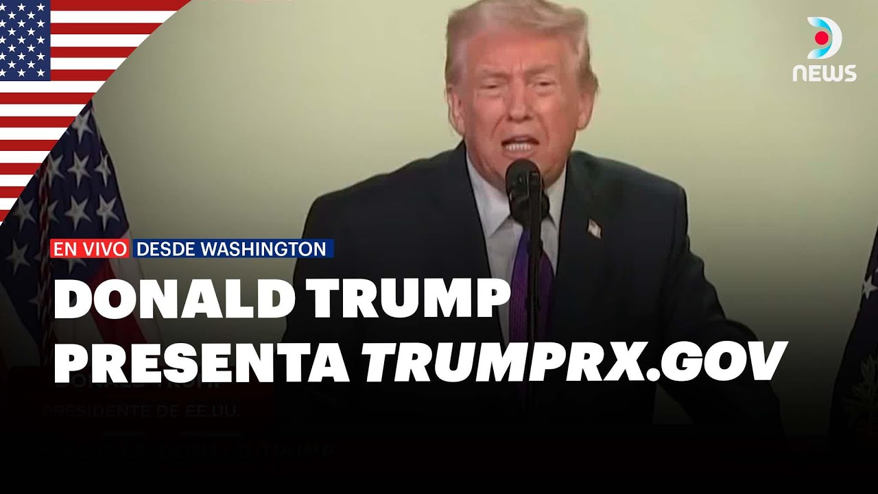 🇺🇸💊 Anuncio de Donald Trump: El sitio web para acceder a medicamentos recetados a bajo costo | DNews