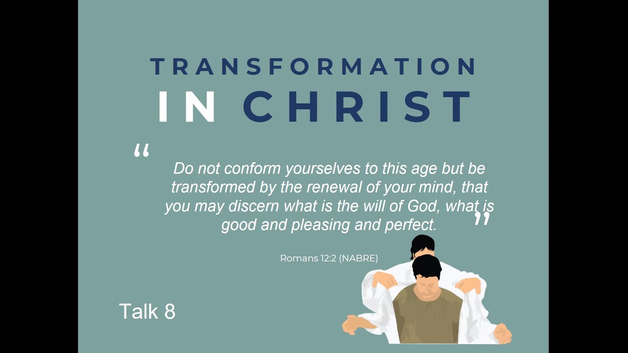 Talk 8  Transformation in Christ