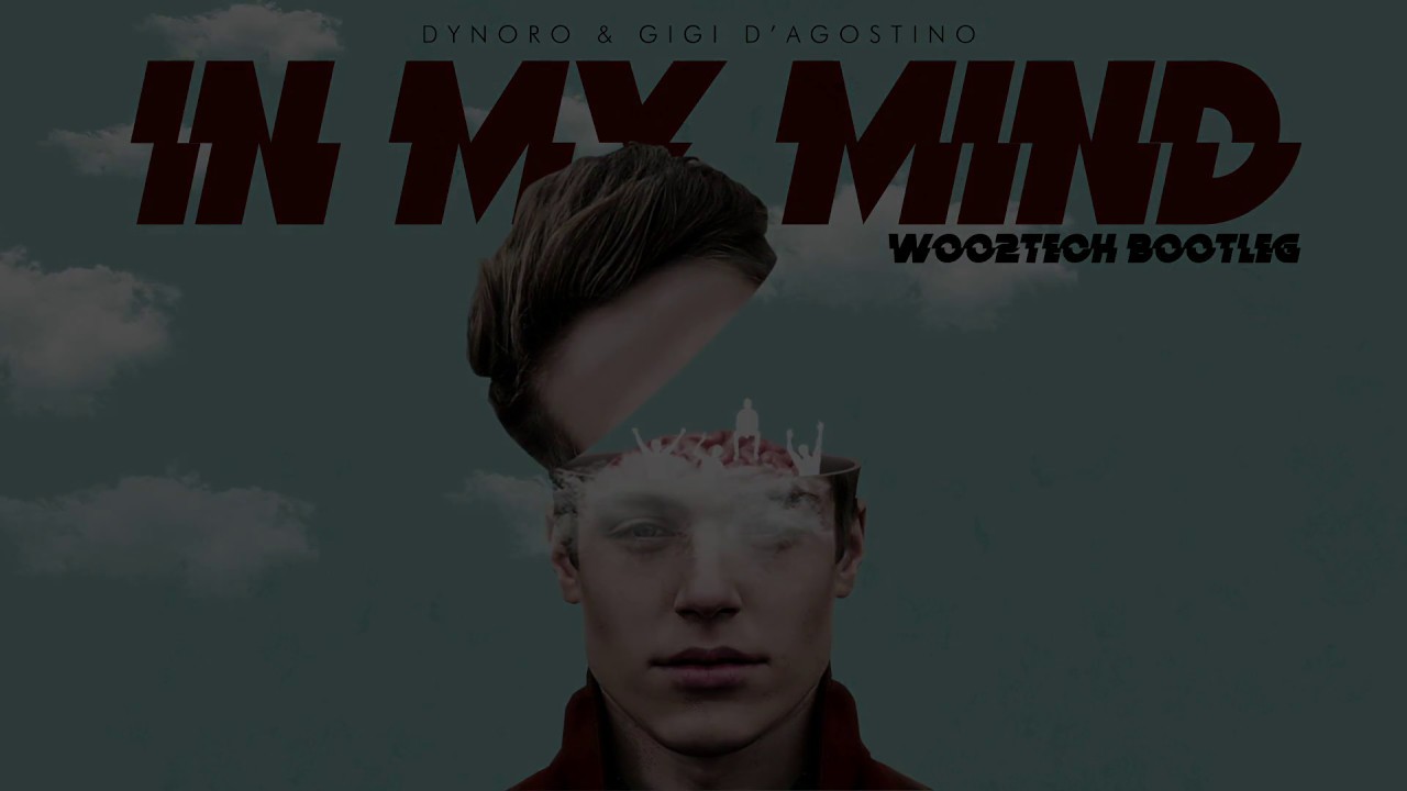 Dynoro & Gigi D'Agostino - In My Mind (Woo2tech Bootleg)