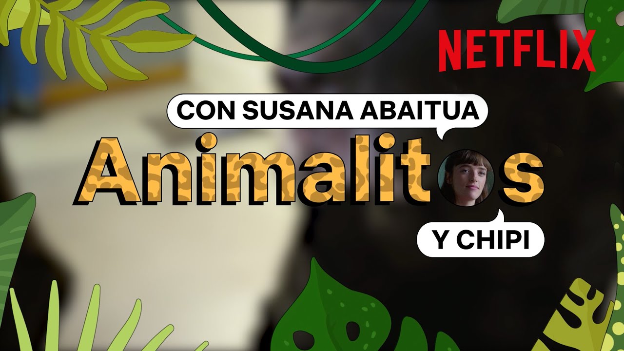 Animalitos | Chipi y Susana Abaitua | Netflix España