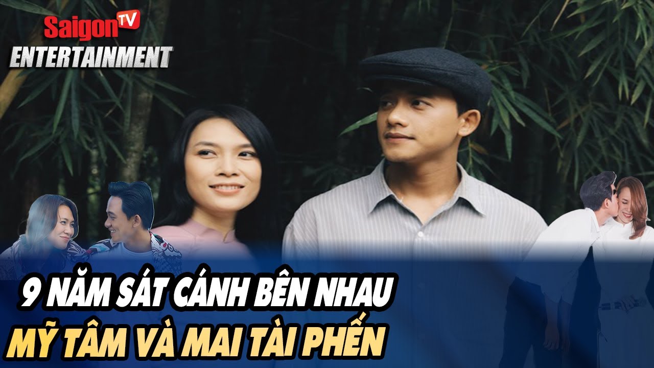 9 năm sát cánh bên nhau của Mỹ Tâm và Mai Tài Phến