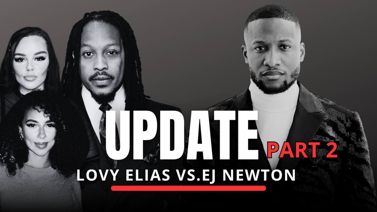 LOVY ELIAS VS EJ NEWTON LAWSUIT UPDATE 2