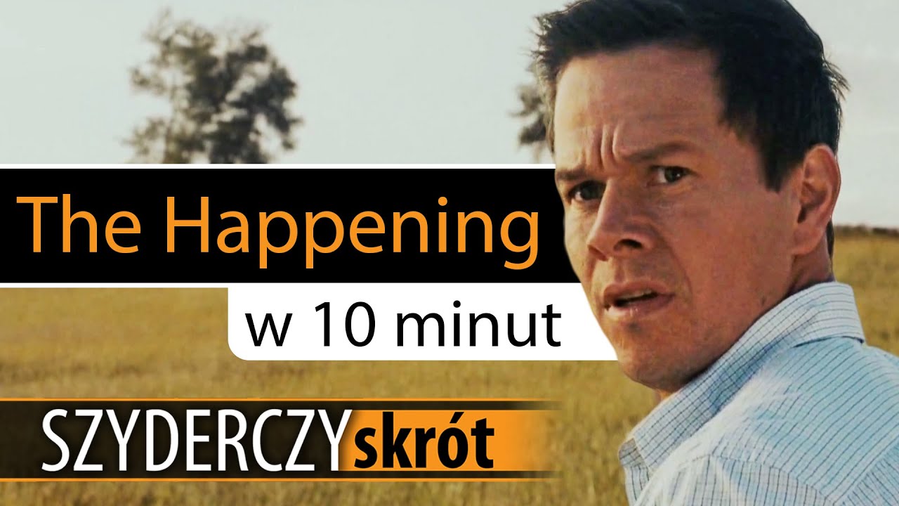 THE HAPPENING w 10 minut | Szyderczy Skr&oacute;t