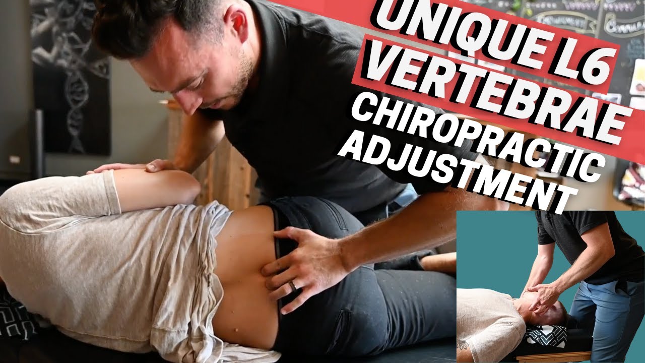 Low Back (Unique L6 Vertebrae) Chiropractic Adjustment - Dr. Jordan Fairley