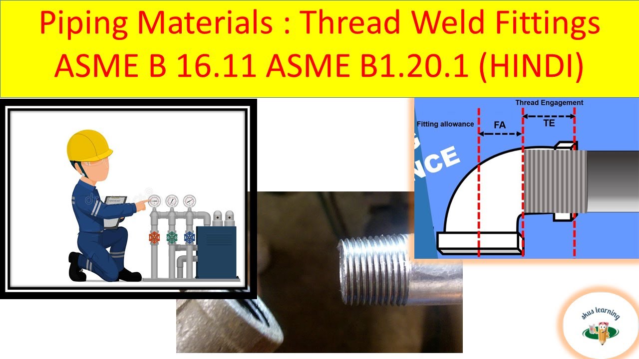 How to choose thread welding fitting (ASME B16.11) in hindi