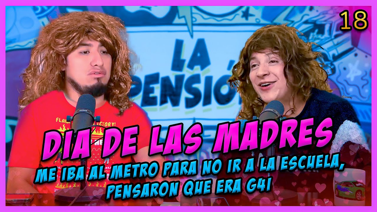 LA PENSIÓN #18 | DÍA DE LAS MADRES - Pensaron que era g4i, me iba al metro para no ir a la escuela