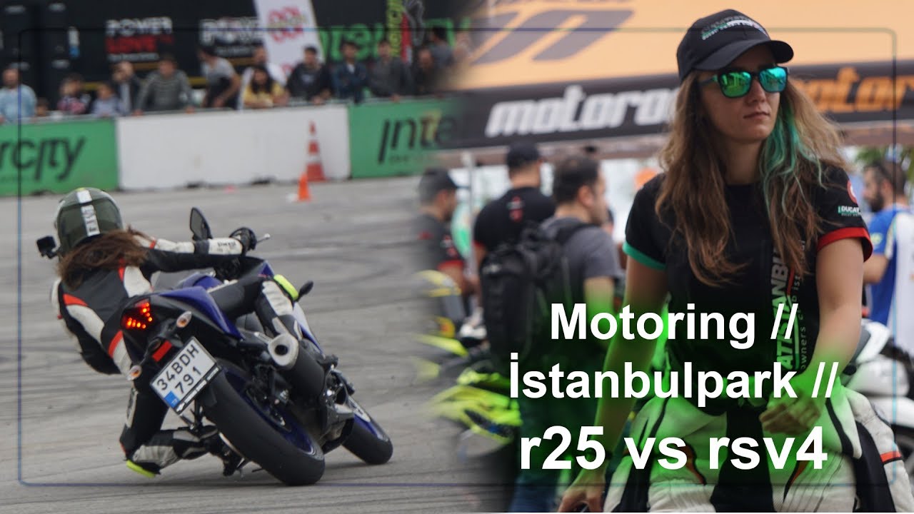 İSTANBUL PARK // KADIN MOTOSİKLET YARIŞÇILARI  // R25 vs RSV4