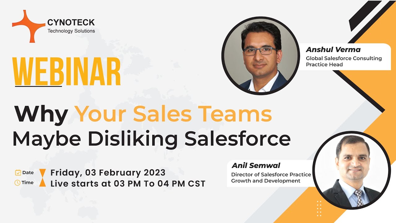 Webinar on Why Your Sales Team Maybe Disliking Salesforce - Cynoteck