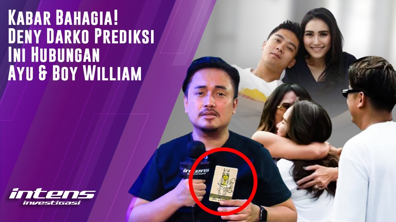 Deny Darko Prediksi Akan Seperti Ini Hubungan Ayu & Boy William | Intens Investigasi | Eps 2494