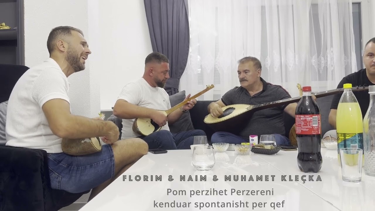 Florim & Naim Muhamet Kleçka - Pom perzihet Perzereni kenduar spontanisht per qefi