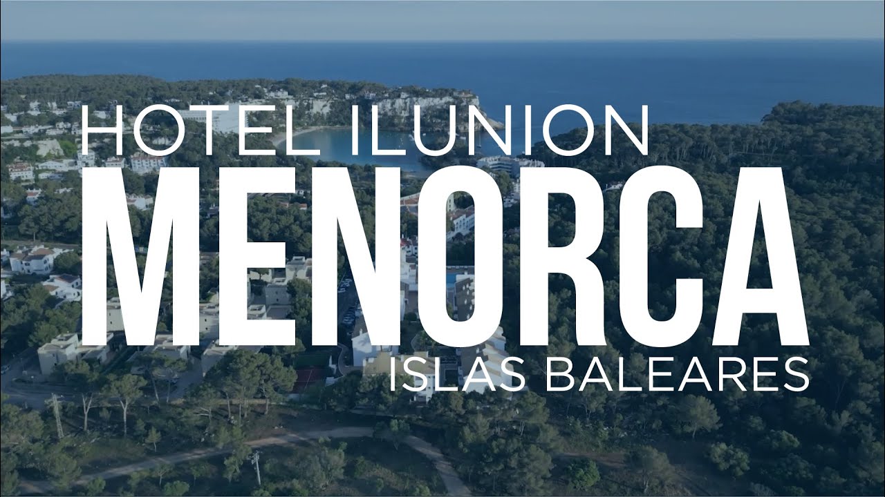 ILUNION Menorca | Bienvenido a un mundo diferente
