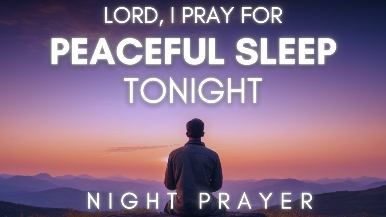 Peaceful Night Prayer Before Sleep | For Rest and Calm