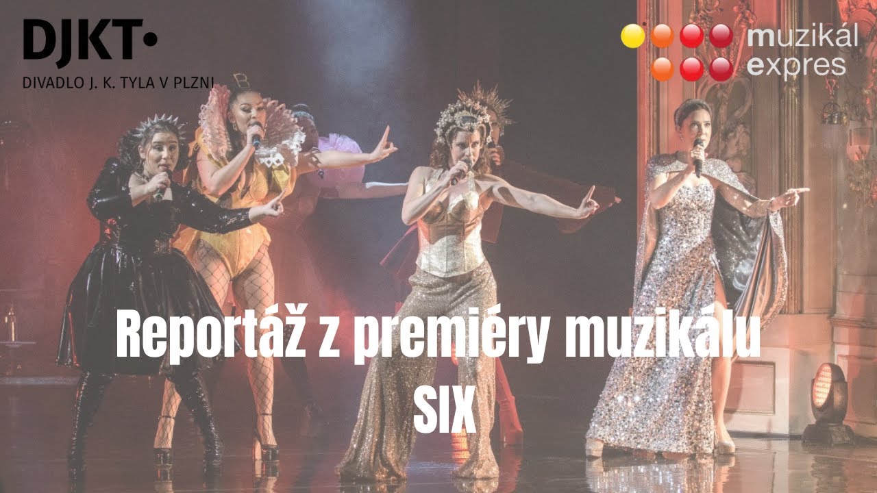 Reportáž z premiéry muzikálu SIX (1. 2. 2025, DJKT)