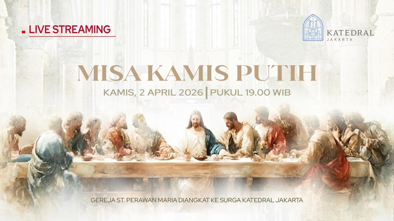 MISA KAMIS PUTIH MENGENANGKAN PERJAMUAN TUHAN -  KAMIS, 02 APRIL 2026, PK 19.00 WIB