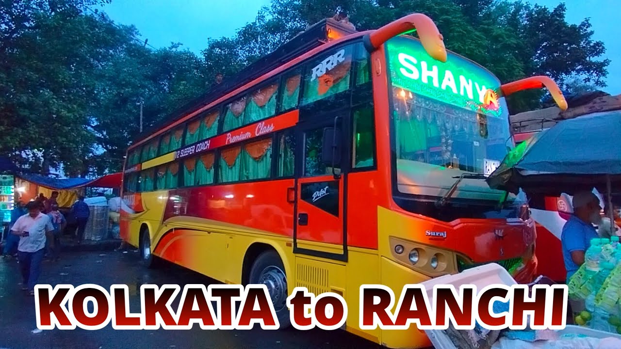 Kolkata to Ranchi Shanya Bus | Ranchi to Kolkata Shanya Bus | Shanya Travels | Ranchi