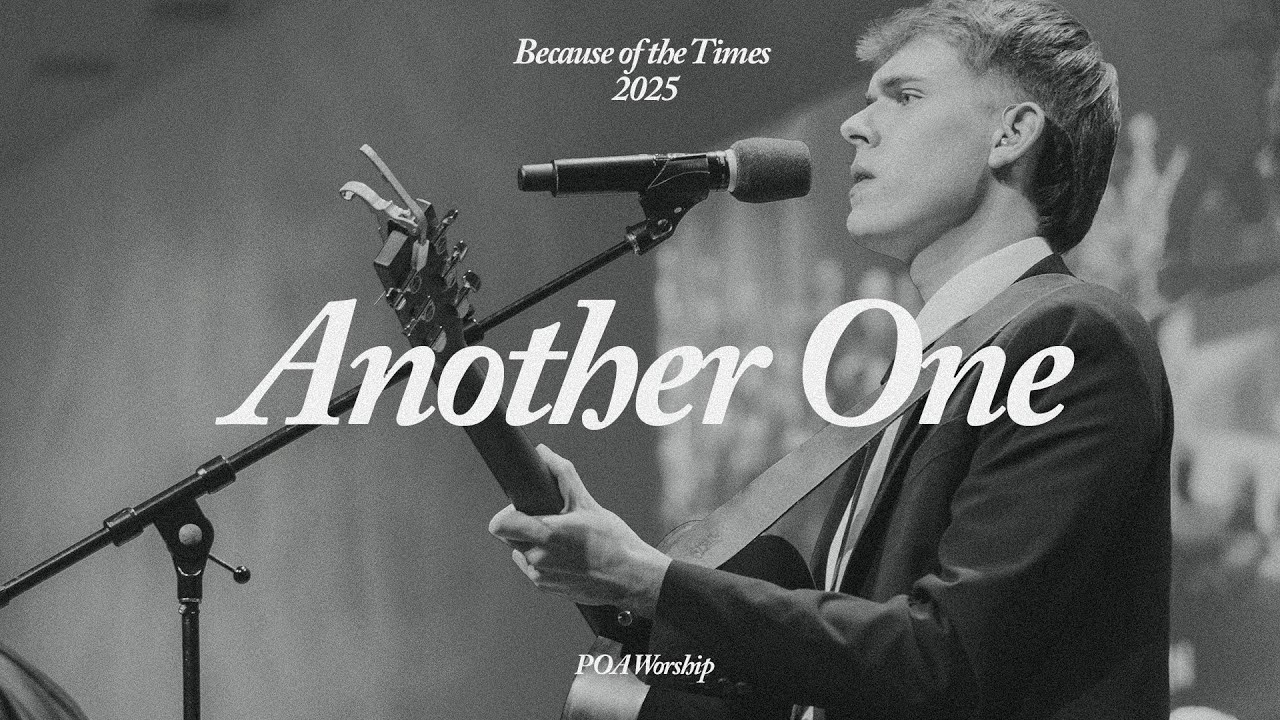 Another One | Because of the Times 2025 - POA Worship