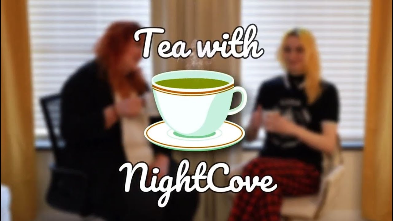 Tea With NightCove ~ Tragic Ending