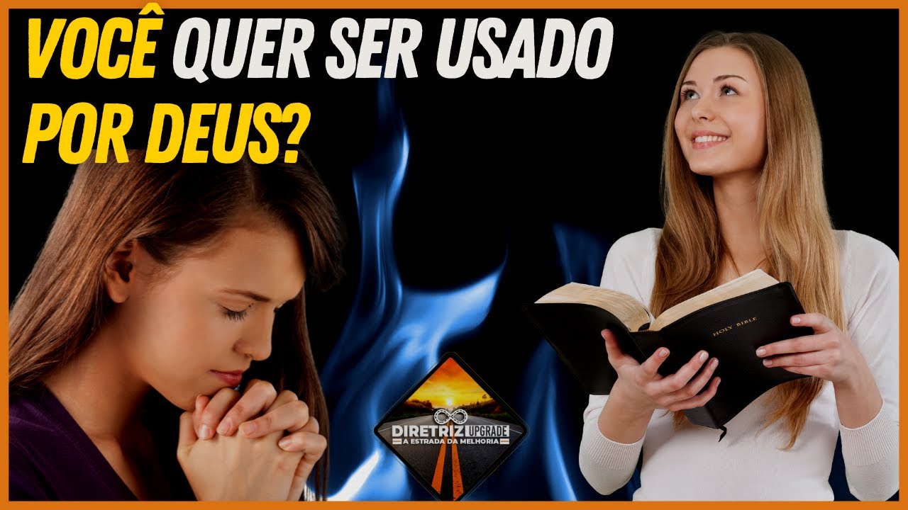 Como ser usado por Deus. 
