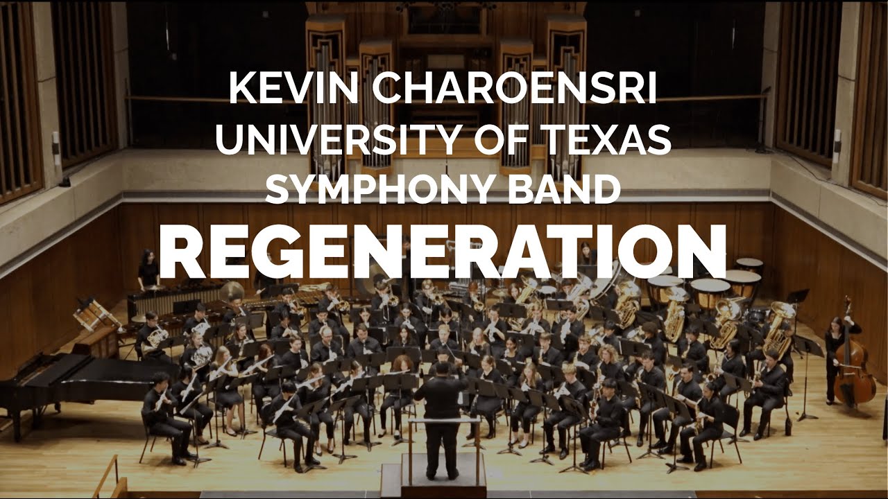 Kevin Charoensri - REGENERATION | UNIVERSITY OF TEXAS SYMPHONY BAND