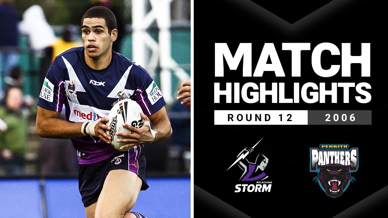 NRL Highlights | Storm v Panthers Round 12, 2006 | Classic Match Highlights