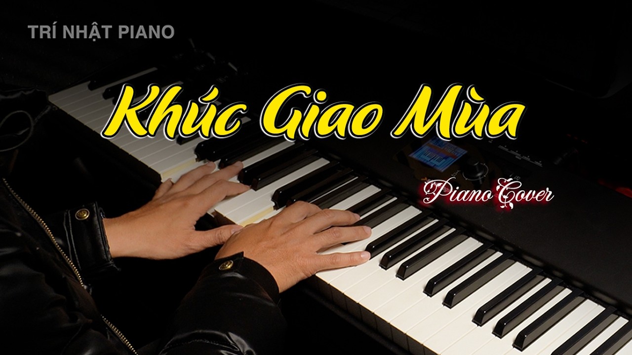 Khúc Giao Mùa Piano Cover | Piano Nhạc Tết 2026 | Trí Nhật Piano x Synthesia