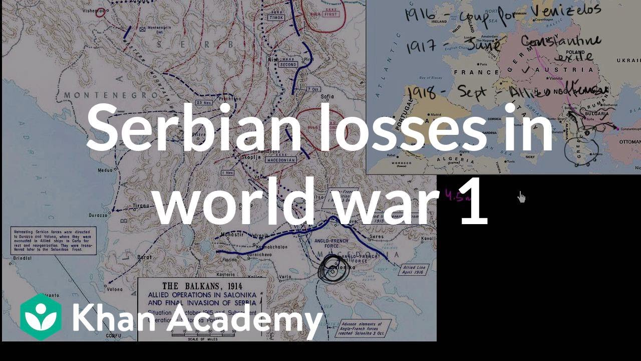 Serbian losses in World War I | The 20th century | World history | Khan Academy