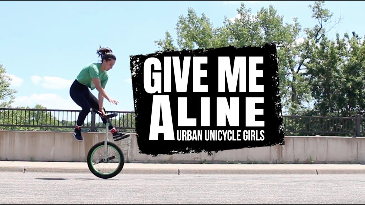 GIVE ME A LINE - Urban Unicycle Girls