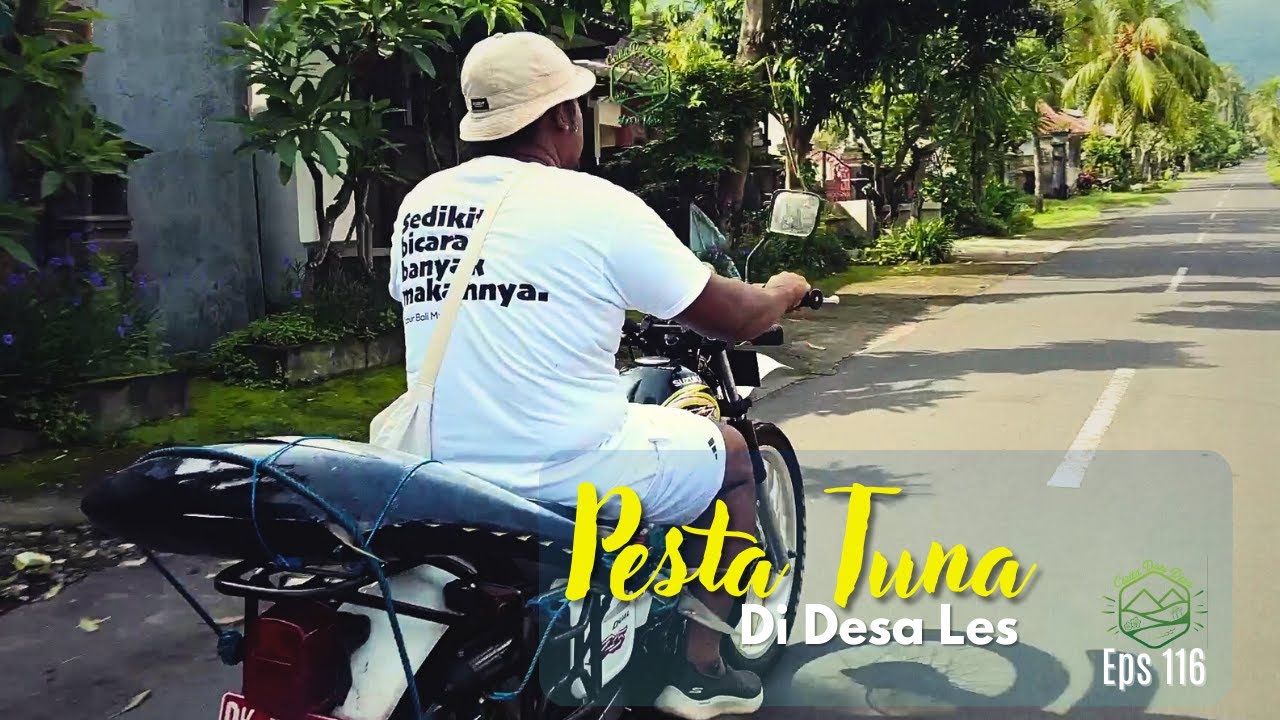 PESTA TUNA DI DESA LES! _Eps116