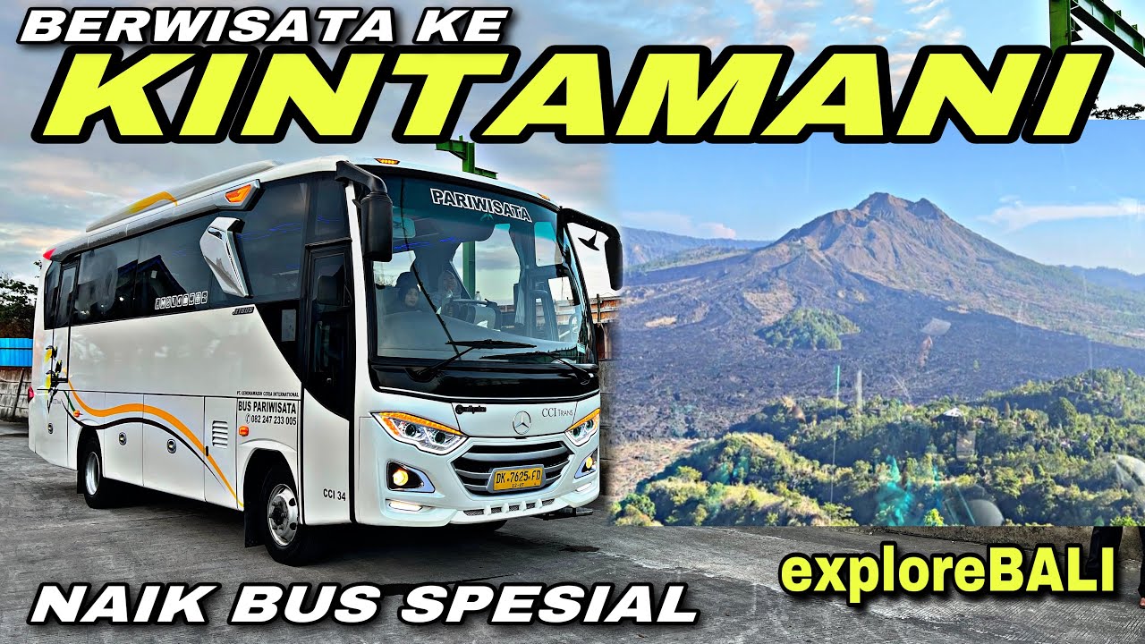 Explore BALI 😍 Berwisata Ke Kintamani Naik Bus Spesial ❗️| trip CCI Trans 34