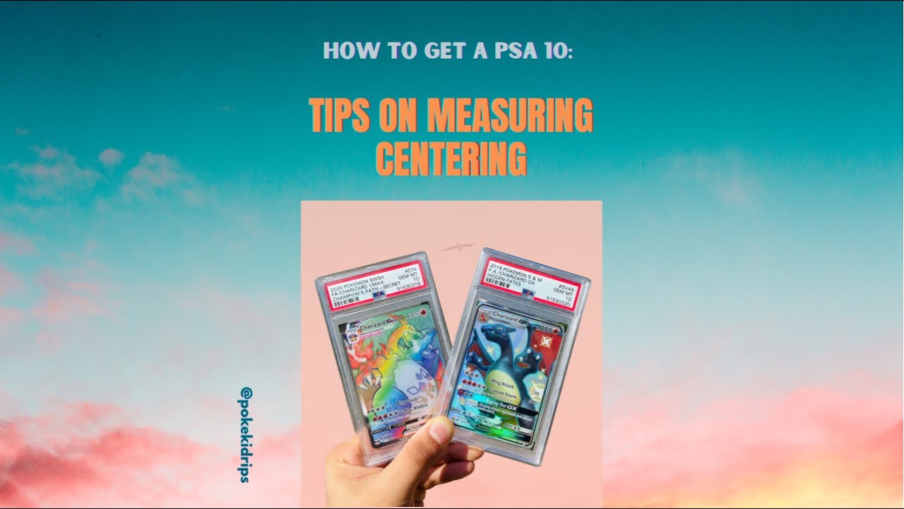 HOW TO GET A PSA 10: Tips on Measuring Centering