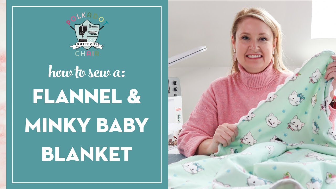 How to Sew a Flannel and Minky Baby Blanket