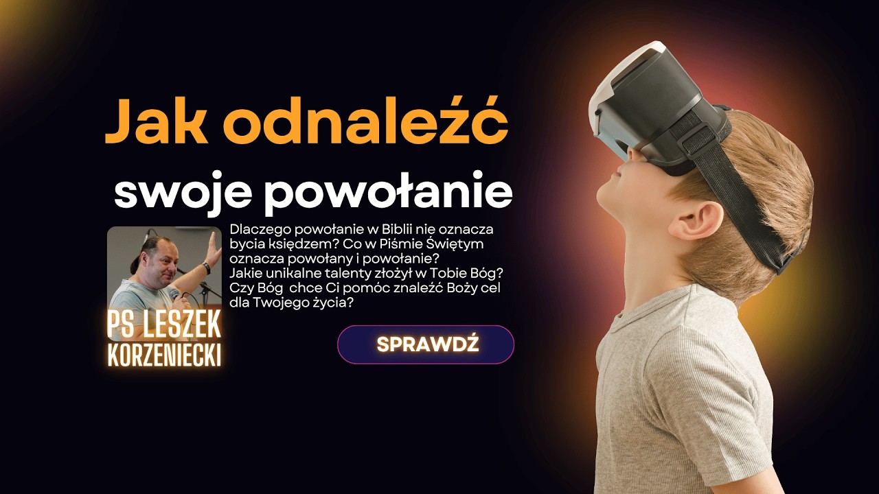JAK ODNALEŹĆ SWOJE POWOŁANIE - LESZEK KORZENIECKI
