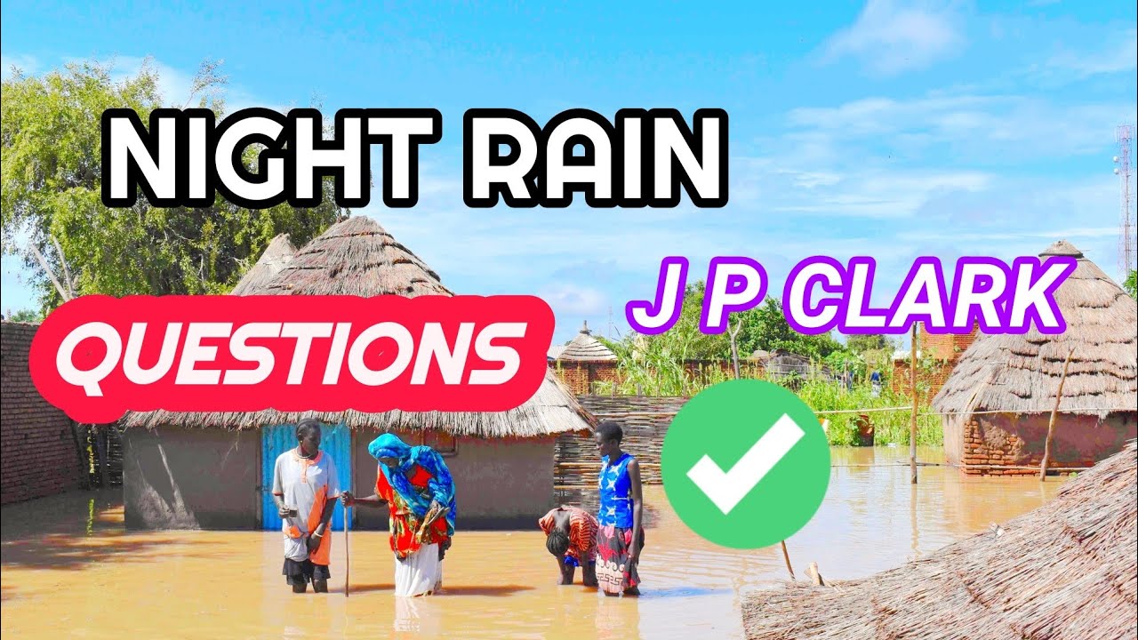 night rain poem - questions and answers (john pepper clark)