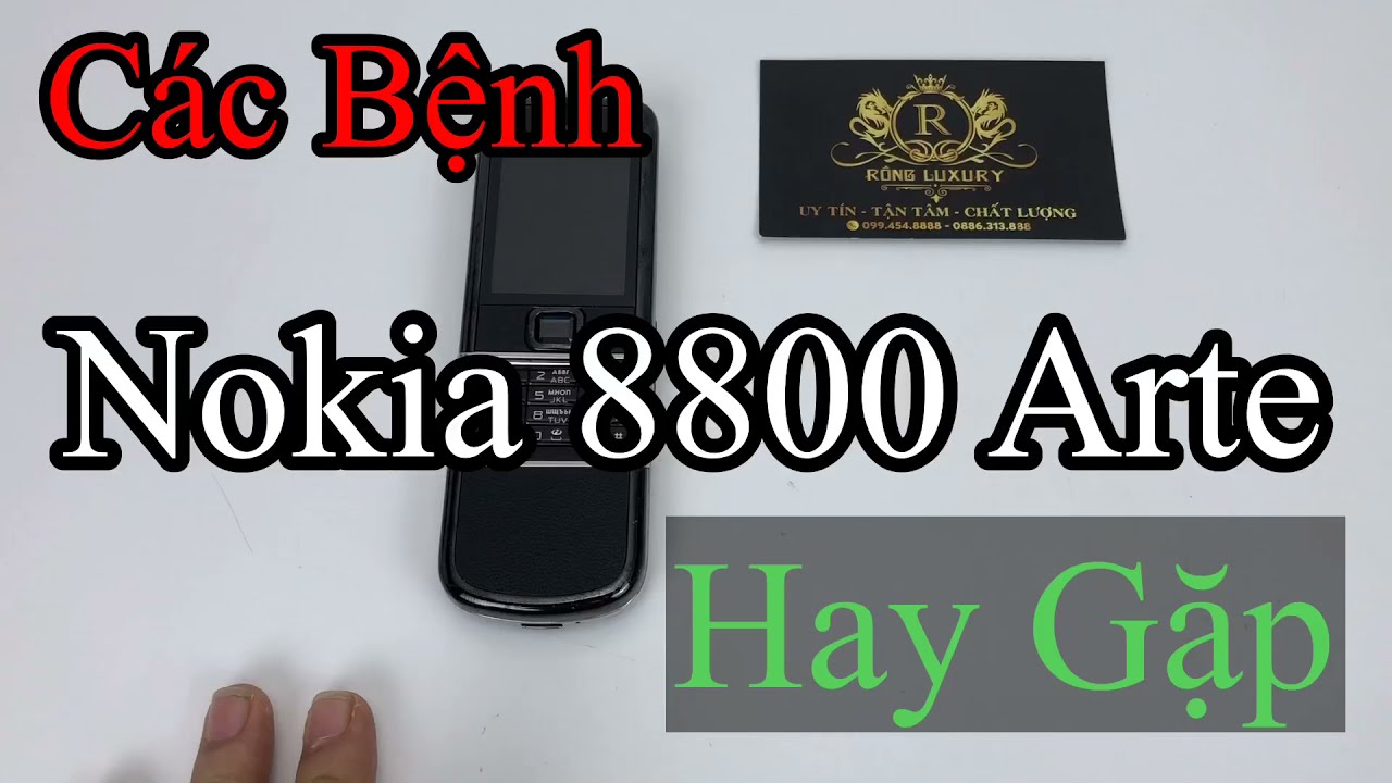 Chia Sẻ Các Lỗi Thường Gặp Nokia 8800 Arte - Địa Chỉ Sửa Chữa Nokia 8800 Uy Tín