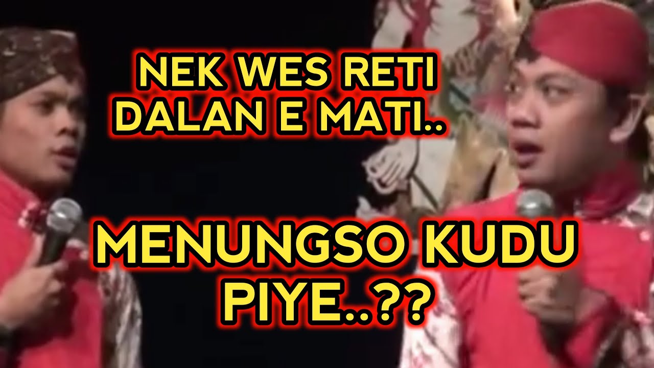 KANGEN PEYE - MENUNGSO KUDU PIYE NEK WES RETI DALANE MATI