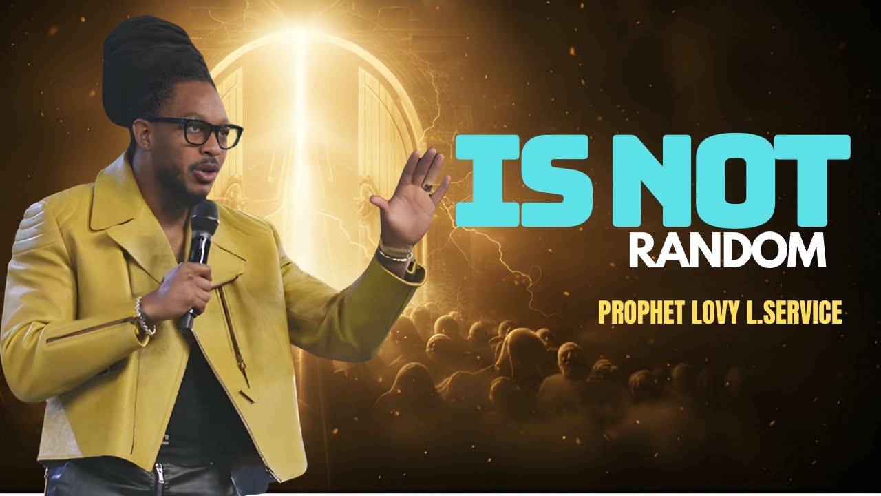 WHAT YOU’RE FACING IS NOT RANDOM  REVEALED  PROPHET LOVY L  ELIAS