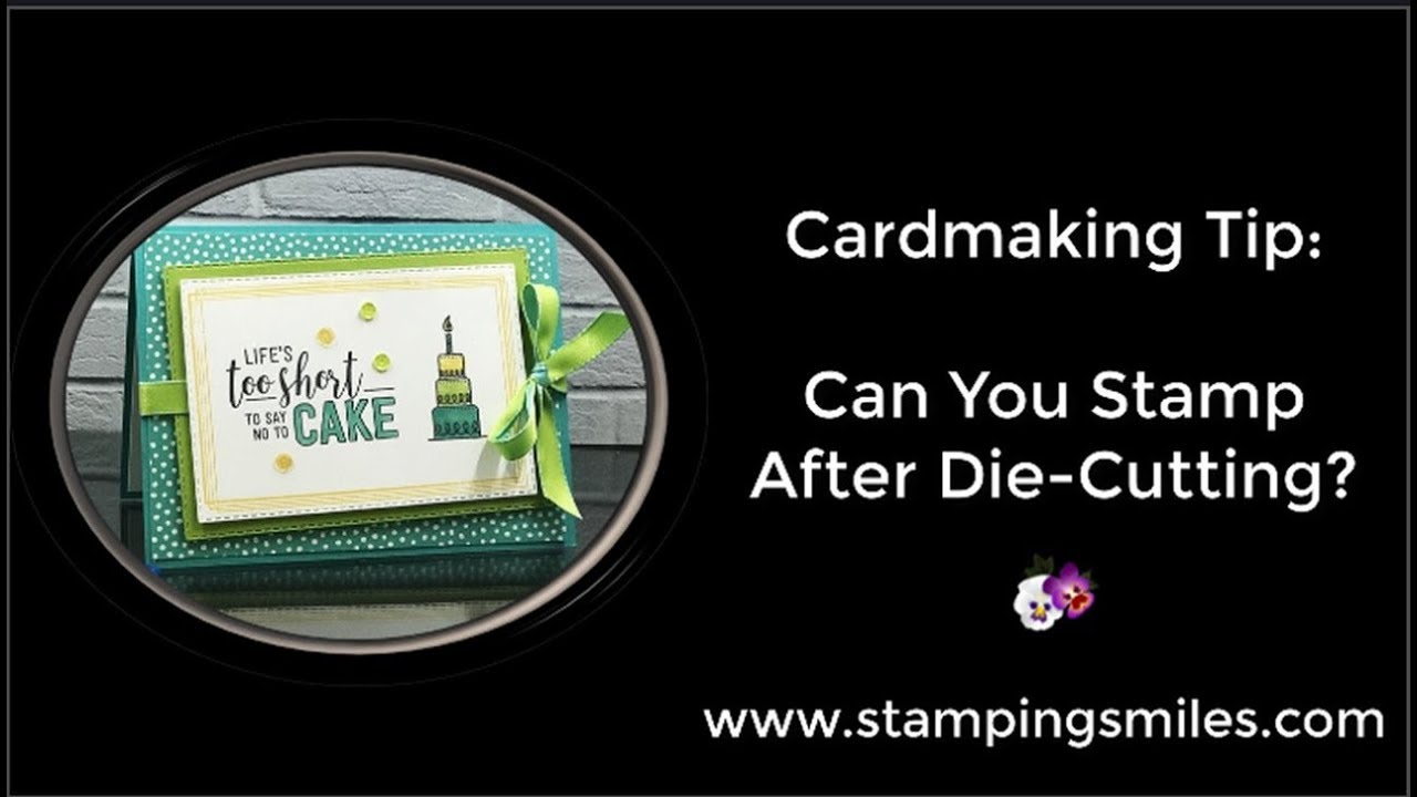 Cardmaking Tip: Can You Stamp After Die Cutting?