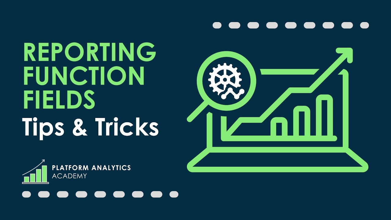 Reporting Function fields - Platform Analytics Academy - April 5th, 2023
