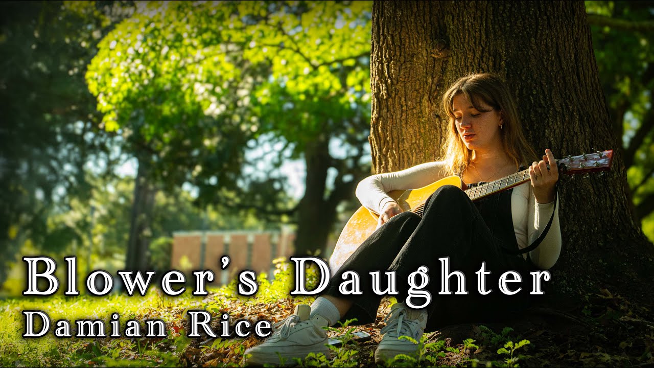 The Blower's Daughter - Ava Purdy (Damien Rice Cover)