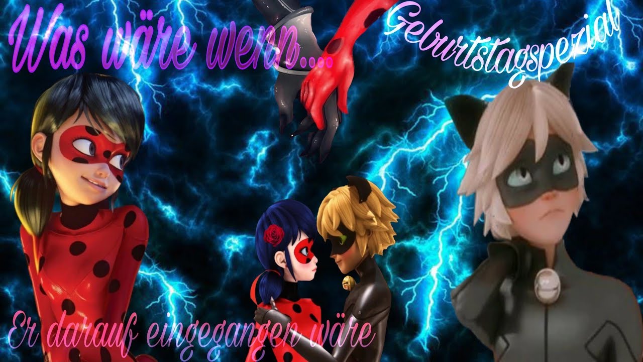 Was wäre wenn er sich darauf eingelassen hätte {Geburtstagspezial} (Miraculous Magic Lovestory's)