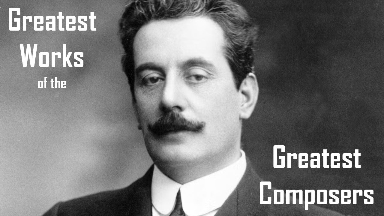 Greatest Works of Giacomo Puccini