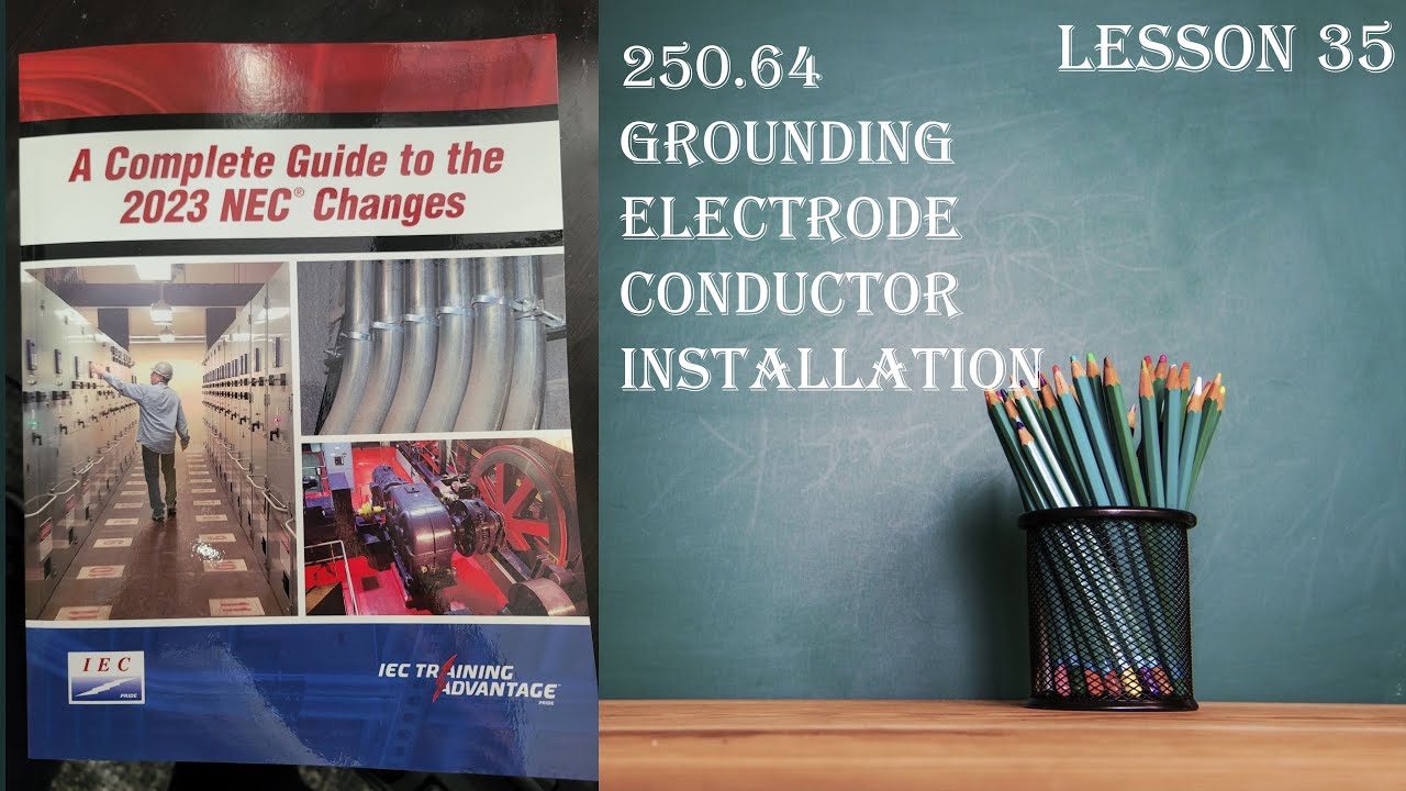2023 250.64 Grounding Electrode Conductor Installation