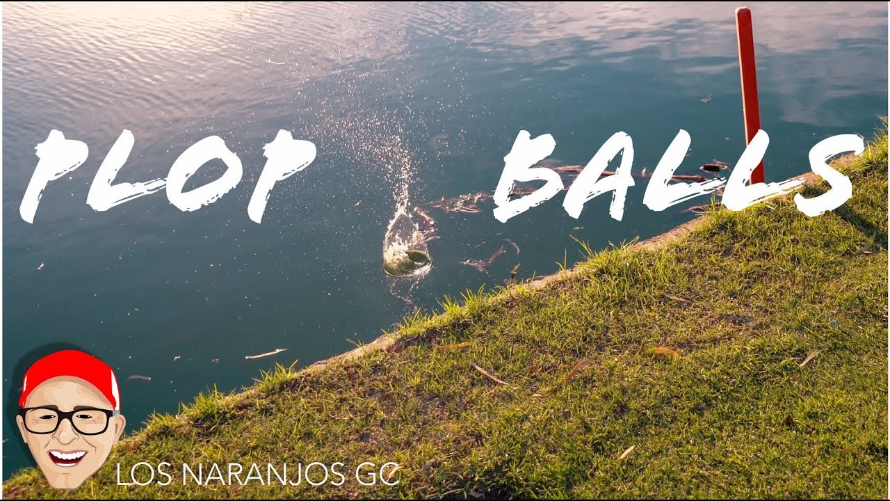 LOS NARANJOS GC PART 4 - PLOP BALLS