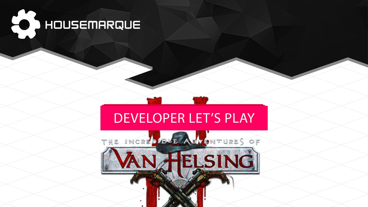 Housemarque Dev Let's Play 37 - The Incredible Adventures of Van Helsing II (Humble Jumbo Bundle 4)